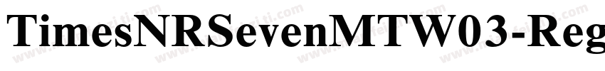 TimesNRSevenMTW03-Regular Regular字体转换